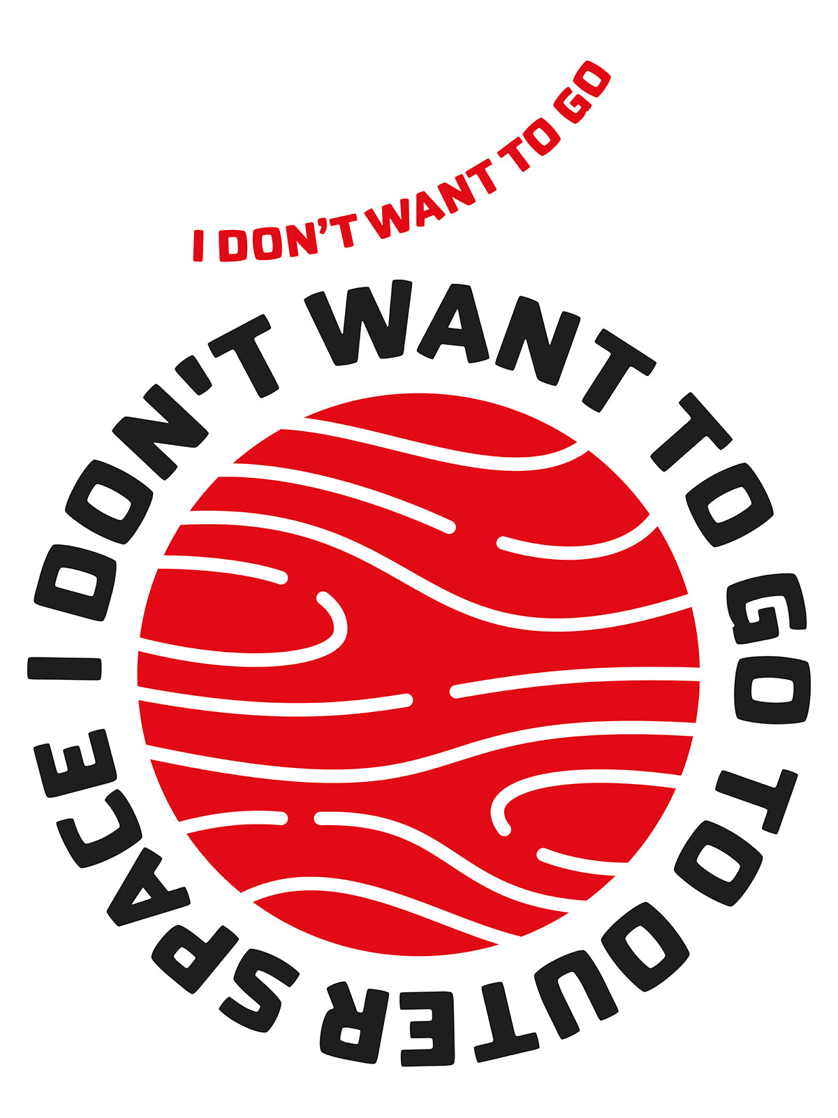 Camiseta I don’t want to go