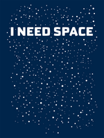 I need space